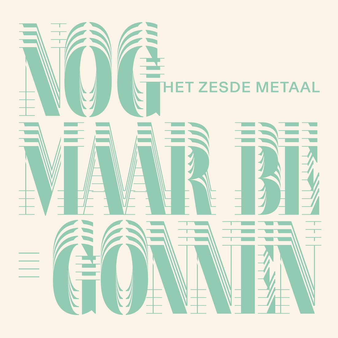 Het Zesde Metaal is Nog Maar Begonnen